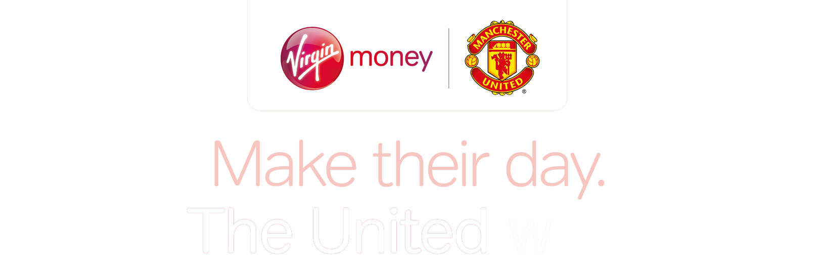 Make their day. The United way.